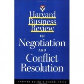 Harvard Business Review on Negotiation and Conflict Resolution by Harvard Business School Press 